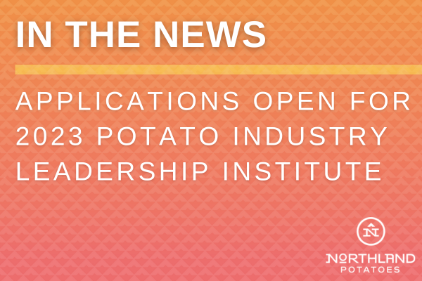 Applications Open for 2023 Potato Industry Leadership Institute